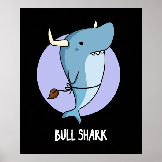 Bull Shark Funny Animal Shark Pun Dark BG Poster (Voorkant)