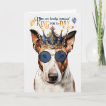 Bull Terrier Dog King voor een dag Funny Birthday