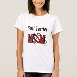 Bull Terrier Dog MOM T-shirt