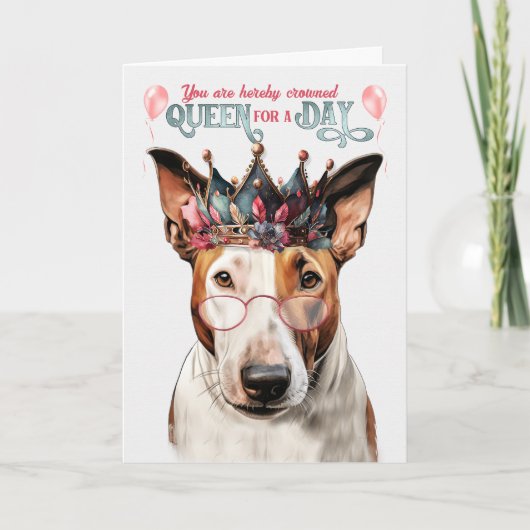 Bull Terrier Dog Queen voor een Dag Funny Birthday Kaart (Voorkant)