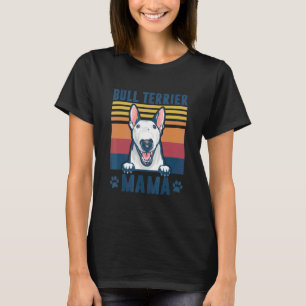 Bull Terrier Mama Retro Dog Mam 1 T-shirt