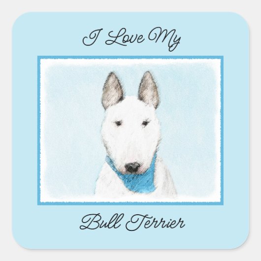Bull Terrier Painting - Cute Original Dog Art Vierkante Sticker (Voorkant)