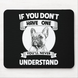 Bulldog als je er geen hebt, zul je het nooit begr muismat
