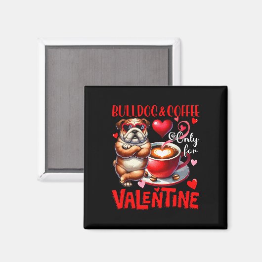 Bulldog And Coffee Only For Valentine Joke Single  Magneet (Voorkant / Achterkant)