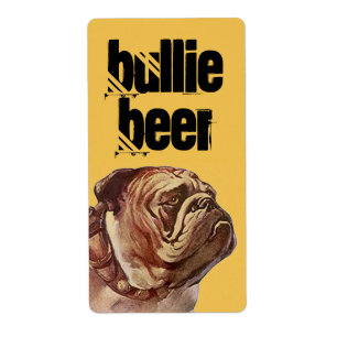 Bulldog Bullie Bier Homebrew Bull Dog Custom Label