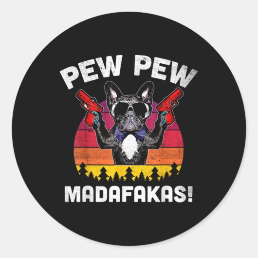 Bulldog Frenchie Pew Pew Pew Madafakas Crazy Pew Ronde Sticker (Voorkant)