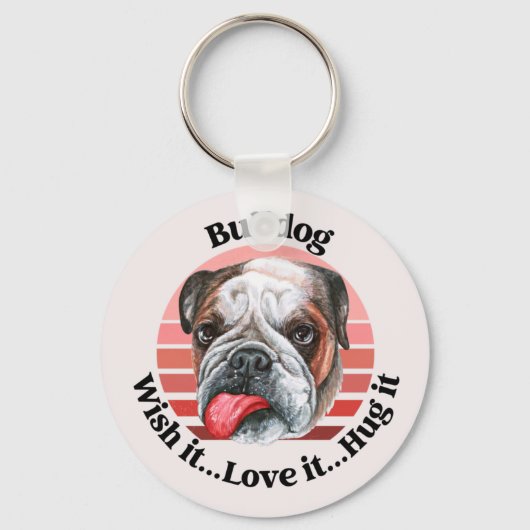 Bulldog grappige quote sleutelhanger (Voorkant)
