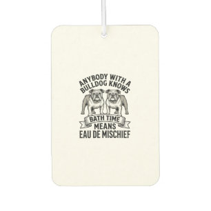 Bulldog Humor T-shirt Grappige Bad Tijd Hond Citaa Luchtverfrisser