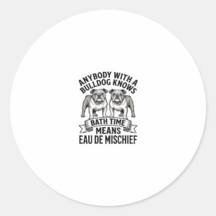 Bulldog Humor T-shirt Grappige Bad Tijd Hond Citaa Ronde Sticker