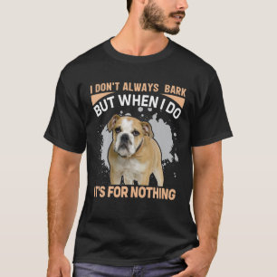 Bulldog - Ik barst niet altijd maar als ik het doe T-shirt