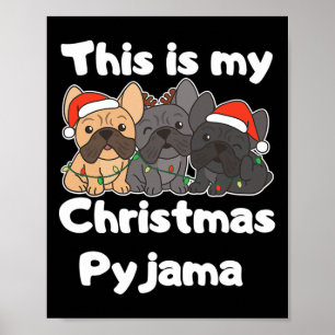Bulldog Kerstmis Dit is mijn kerstpyjama Poster