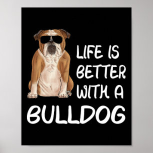 Bulldog leven is beter met een bulldog 1 poster