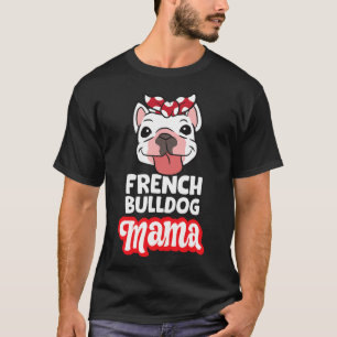 Bulldog Moeder Franse Bulldog Mama T-shirt
