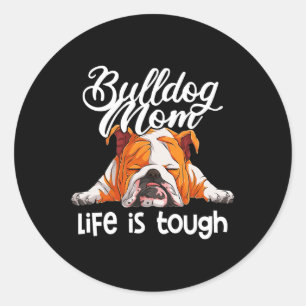 Bulldog Moeder Het leven is zwaar Ronde Sticker