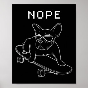 Bulldog Nope Rijden Een Skateboard Cool Frenchie Poster