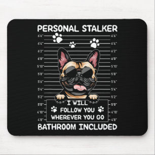 Bulldog Personal Stalker ik zal je volgen Muismat