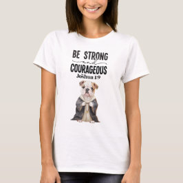 Bulldog Priest Wees sterk en moedig T-shirt