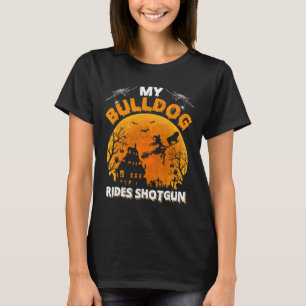 Bulldog Ride Shotgun Leuk Bulldog Halloween T-shirt