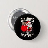 Bulldog voor iedereen Grappig Kerstman 1 Ronde Button 5,7 Cm (Voorkant /achterkant)