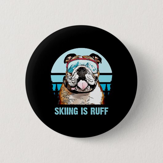 Bulldog Winter Skiing Is Ruff Ski Dog Lover  Ronde Button 5,7 Cm (Voorkant)