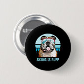 Bulldog Winter Skiing Is Ruff Ski Dog Lover  Ronde Button 5,7 Cm (Voorkant /achterkant)