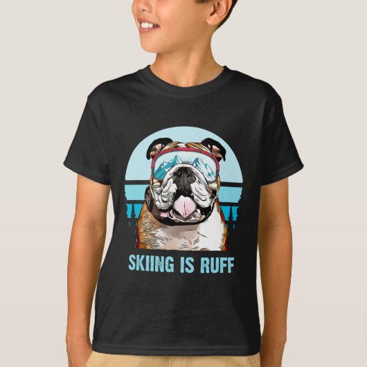 Bulldog wintersporten is ruff ski hondenliefhebber t-shirt (Voorkant)
