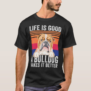 Bulldogs maken je leven goed t-shirt