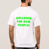 BULLDOGS VOOR REËLE MENSEN T-SHIRT (Achterkant)
