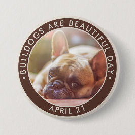 Bulldogs zijn mooie dag, Franse bulldog Ronde Button 7,6 Cm
