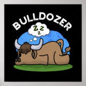 Bulldozer Funny Animal Bull Pun Dark BG Poster (Voorkant)