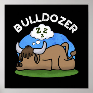 Bulldozer Funny Animal Bull Pun Dark BG Poster