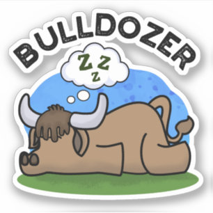 Bulldozer Funny Animal Bull Pun Sticker
