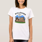 Bulldozer Funny Animal Bull Pun T-shirt (Voorkant)