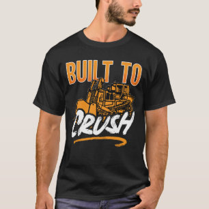 Bulldozer gebouwd om bouwvakker te verpletteren t-shirt