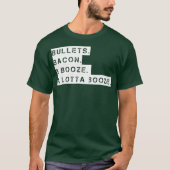 Bullets Bacon Booze a Lotta Booze T-shirt (Voorkant)