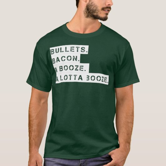 Bullets Bacon Booze a Lotta Booze T-shirt (Voorkant)