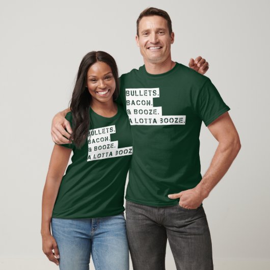 Bullets Bacon Booze a Lotta Booze T-shirt (Unisex)