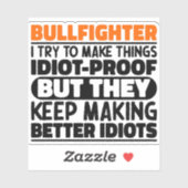Bullfighter Ik probeer het grappig te maken Quote Sticker (Vel)