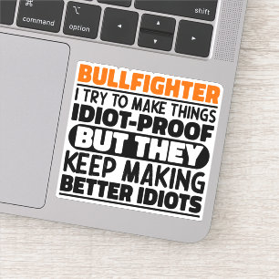 Bullfighter Ik probeer het grappig te maken Quote Sticker