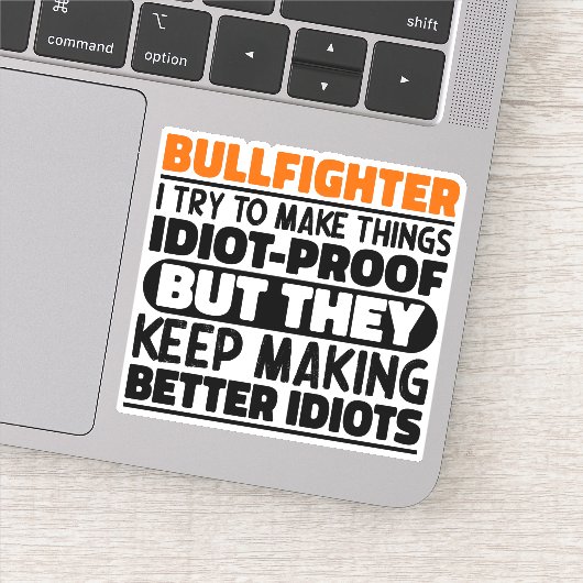 Bullfighter Ik probeer het grappig te maken Quote Sticker (Detail)