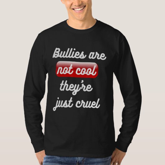 Bullies zijn niet cool Theyu2019re enkel ruwe anti T-shirt (Voorkant)
