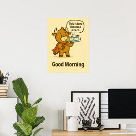 Bullio's Ochtendgeheim – Goedemorgen Motivatie Poster
