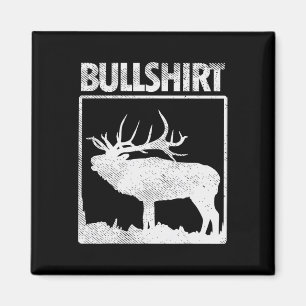Bullshirt Funny Bull Elk deer Buck Bow Hunting Hun Magneet