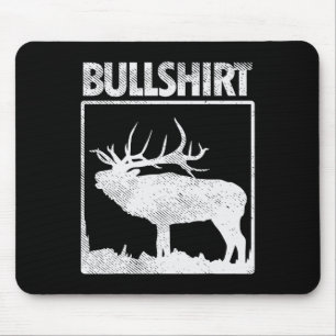 Bullshirt Funny Bull Elk deer Buck Bow Hunting Hun Muismat