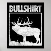 Bullshirt Funny Bull Elk deer Buck Bow Hunting Hun Poster (Voorkant)