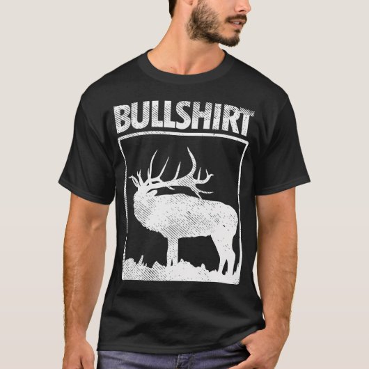 Bullshirt Funny Bull Elk deer Buck Bow Hunting Hun T-shirt (Voorkant)