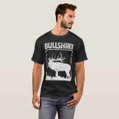 Bullshirt Funny Bull Elk deer Buck Bow Hunting Hun T-shirt (Voorkant volledig)