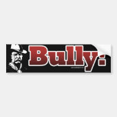 Bully... Bumpersticker (Voorkant)