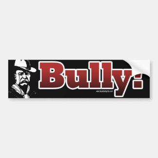 Bully... Bumpersticker