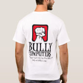 Bully Computers " Het is uw beurt om de Bully te w T-shirt (Achterkant)
